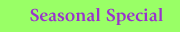 Seasonal Specials